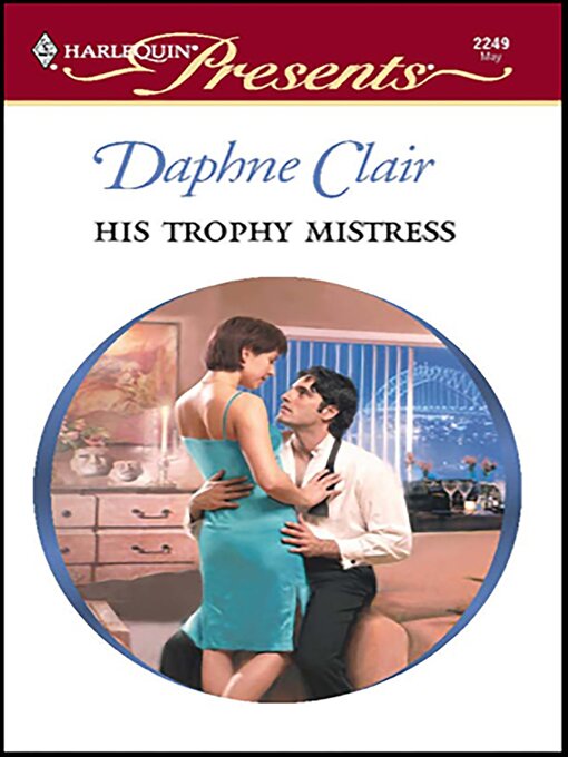 Title details for His Trophy Mistress by Daphne Clair - Available